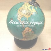 Les 10 bonnes raisons de souscrire à une assurance voyage